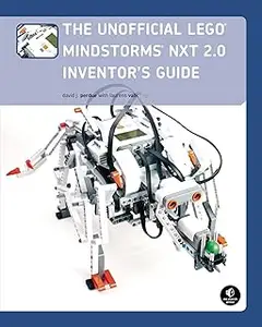 The Unofficial LEGO MINDSTORMS NXT 2.0 Inventor's Guide