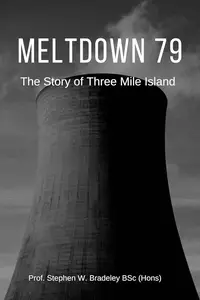 MELTDOWN 79: The story of Three Mile Island