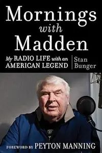 Mornings with Madden: My Radio Life with an American Legend