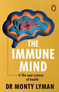 The Immune Mind: The New Science of Health