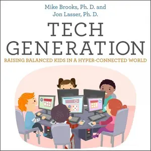 Tech Generation: Raising Balanced Kids in a Hyper-Connected World