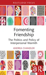Fomenting Friendship (Routledge Research in Comparative Politics)