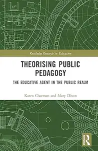 Theorising Public Pedagogy: The Educative Agent in the Public Realm