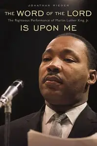 The Word of the Lord Is Upon Me: The Righteous Performance of Martin Luther King, Jr.