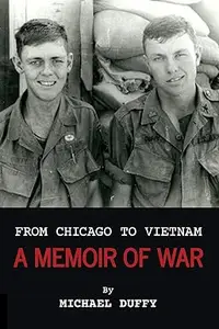 From Chicago to Vietnam: A Memoir of War