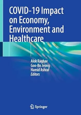COVID-19 Impact on Economy, Environment and Healthcare