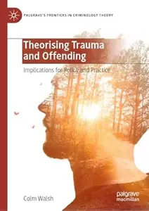 Theorising Trauma and Offending