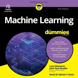 Machine Learning For Dummies, 3rd Edition [Audiobook]