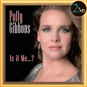 Polly Gibbons - Is It Me (2017) [DSD128 + Hi-Res FLAC]