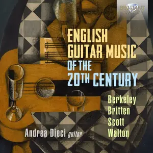 Andrea Dieci - English Guitar Music of the 20th Century: Berkeley, Britten, Scott & Walton (2021) [Digital Download 24/48]