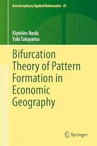 Bifurcation Theory of Pattern Formation in Economic Geography