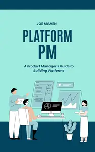 Platform PM: A Product Manager’s Guide to Building Platforms