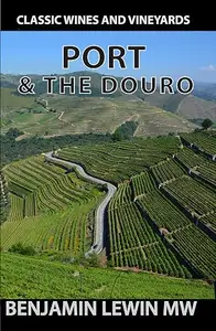 Port and the Douro (Guides to Wines and Top Vineyards Book 20)
