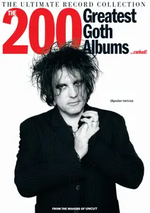 Uncut The Archive Collection - 200 Greatest Goth Albums - 24 January 2025