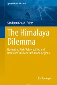 The Himalaya Dilemma: Navigating Risk, Vulnerability and Resilience in Geohazard-prone Regions