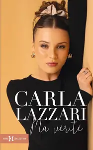 Carla Lazzari, "Ma vérité"