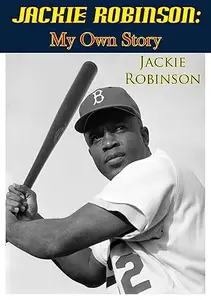 Jackie Robinson: My Own Story