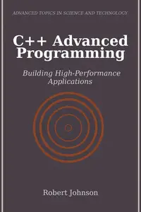 C++ Advanced Programming: Building High-Performance Applications