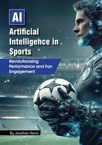 Artificial Intelligence in Sports: Revolutionizing Performance and Fan Engagement