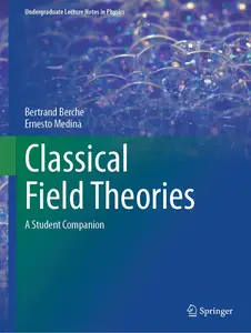 Classical Field Theories: A Student Companion