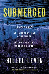 Submerged: How a Cold Case Condemned an Innocent Man to Hide a Family's Darkest Secret