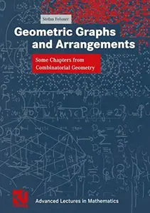 Geometric Graphs and Arrangements: Some Chapters from Combinatorial Geometry