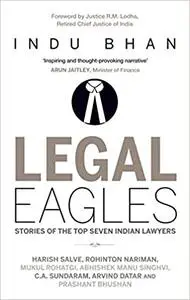 Legal Eagles: The Story of the Top Seven Indian Lawyers