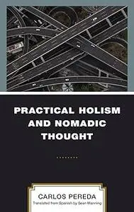 Practical Holism and Nomadic Thought