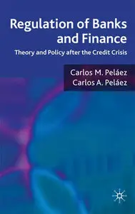 Regulation of Banks and Finance: Theory and Policy after the Credit Crisis