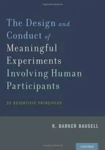 The Design and Conduct of Meaningful Experiments Involving Human Participants: 25 Scientific Principles (Repost)