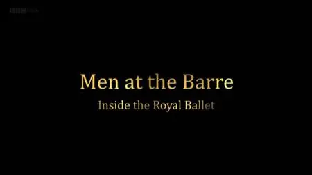BBC - Men at the Barre: Inside the Royal Ballet (2020)