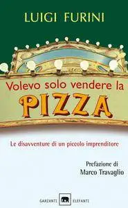 Luigi Furini - Volevo solo vendere la pizza (Repost)