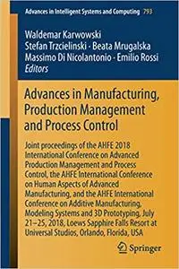 Advances in Manufacturing, Production Management and Process Control: Joint proceedings of the AHFE 2018 International C