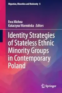 Identity Strategies of Stateless Ethnic Minority Groups in Contemporary Poland (Repost)