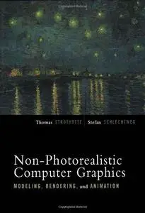 Non-Photorealistic Computer Graphics : Modeling, Rendering, and Animation