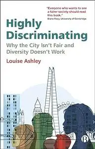 Highly Discriminating: Why the City Isn’t Fair and Diversity Doesn’t Work