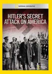 National Geographic - Hitler's Secret Attack on America (2013)