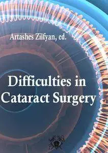 "Difficulties in Cataract Surgery"  ed. by Artashes Zilfyan