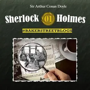 «Sherlock Holmes #BakerstreetBlogs - Folge 1» by Sabine Friedrich,Karolin Hagendorf