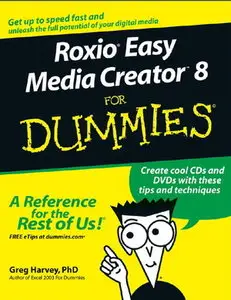  Greg Harvey PhD, Roxio Easy Media Creator 8 For Dummies (Repost) 