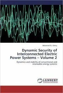 Dynamic Security of Interconnected Electric Power Systems - Volume 2: Dynamics and stability of conventional and renewable...