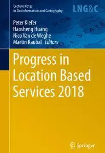 Progress in Location Based Services 2018