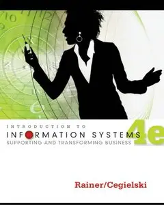 Introduction to Information Systems: Enabling and Transforming Business, 4 edition