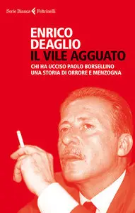 Enrico Deaglio - Il vile agguato