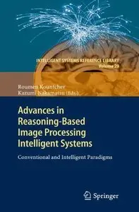 Advances in Reasoning-Based Image Processing Intelligent Systems: Conventional and Intelligent Paradigms (repost)