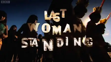 Last Woman Standing - Part Two Xavante - Log Running