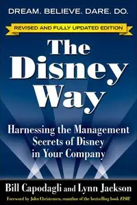 The Disney Way: Harnessing the Management Secrets of Disney in Your Company (repost)