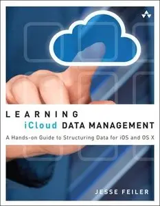 Learning iCloud Data Management: A Hands-on Guide to Structuring Data for iOS and OS X (Repost)