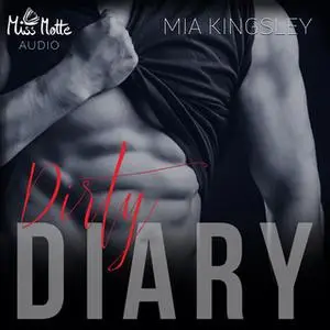 «Dirty Diary» by Mia Kingsley