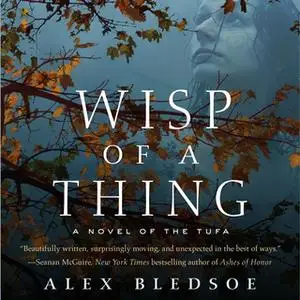 «Wisp of a Thing» by Alex Bledsoe